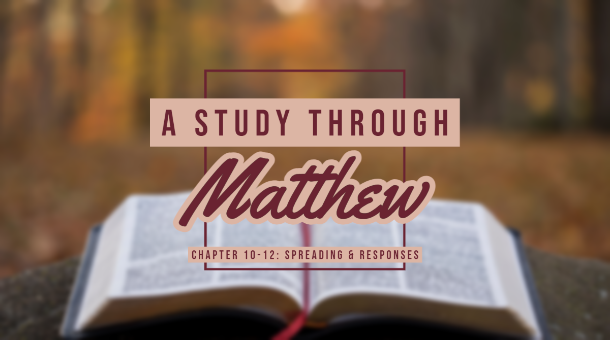Spreading & Responses to Jesus' Ministry: A Study Through the Gospel of Matthew - Part 6