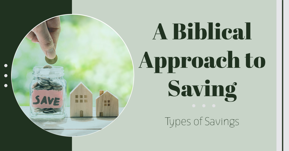 A Biblical Approach to Finances: Types of Savings
