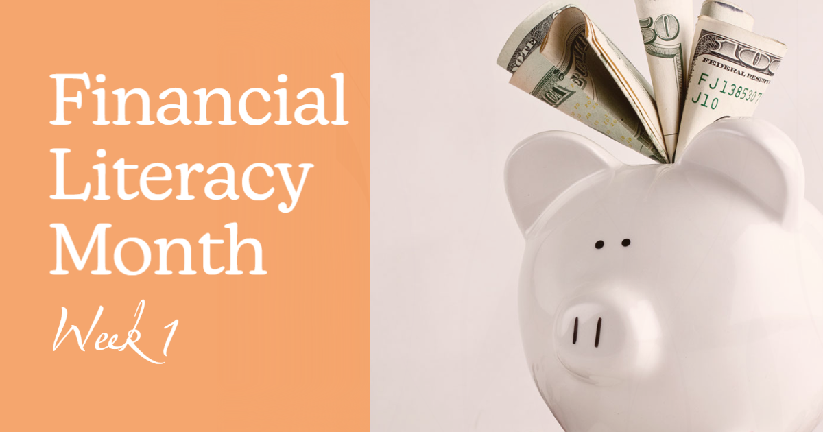 Financial Literacy Month: Week 1