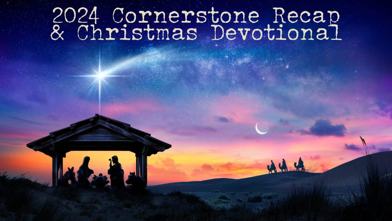 The Gift: Christmas Devotional & 2024 Cornerstone Recap