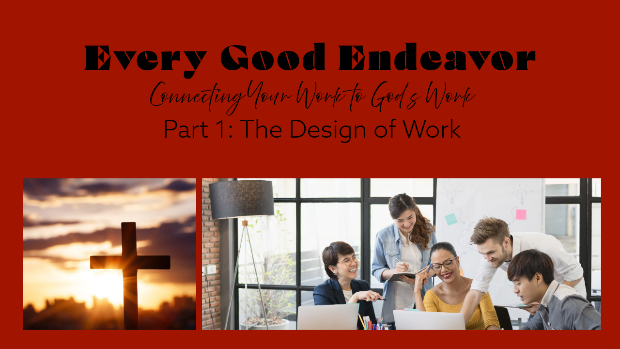 The Design of Work (God's Plan for Work) - Part 1