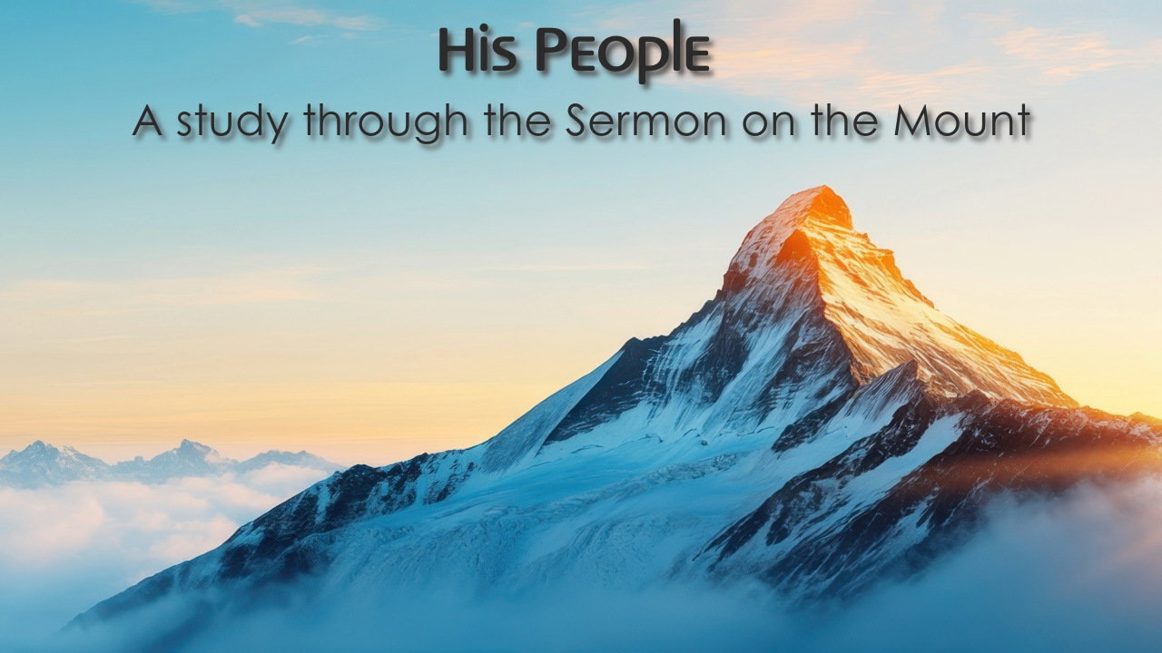 His People: A study through the Sermon on the Mount (Part 2)